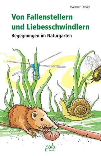 Produktbild: Von Fallenstellern und Liebesschwindlern: Begegnungen im Naturgarten