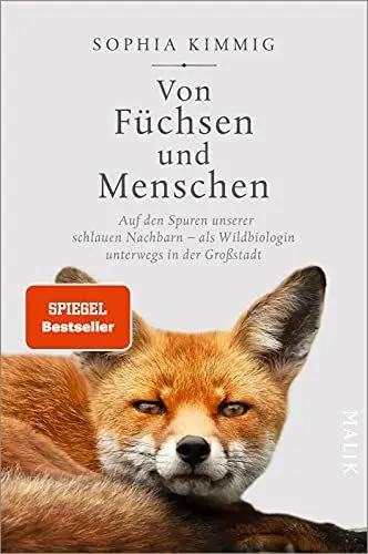 Produktbild: Von Füchsen und Menschen: Auf den Spuren unserer schlauen Nachbarn – als Wildbiologin unterwegs in der Großstadt | Ein Porträt von Deutschlands bekanntestem Wildtier