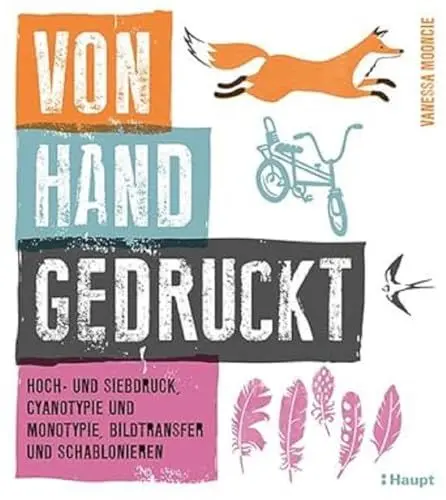 Produktbild: Von Hand gedruckt: Hoch- und Siebdruck, Cyanotypie und Monotypie, Bildtransfer und Schablonieren