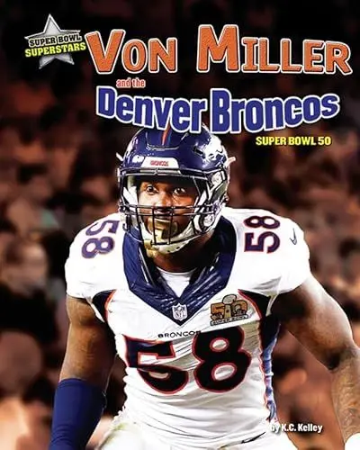 Produktbild: Von Miller and the Denver Broncos: Super Bowl 50 (Super Bowl Superstars)
