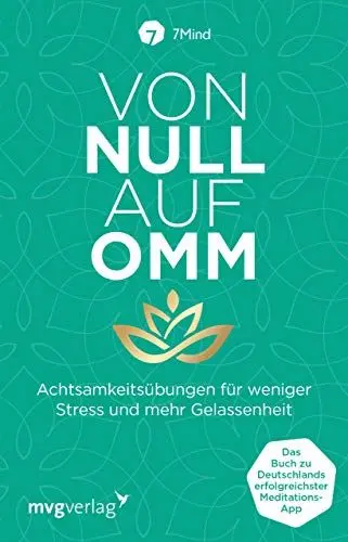 Produktbild: Von Null auf Omm: Achtsamkeitsübungen für weniger Stress und mehr Gelassenheit: Das Buch zu Deutschlands erfolgreichster Meditations-App