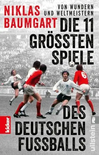 Produktbild: Von Wundern und Weltmeistern: Die 11 größten Spiele des deutschen Fußballs: Das Buch zur Fußball-EM 2024 in Kooperation mit kicker