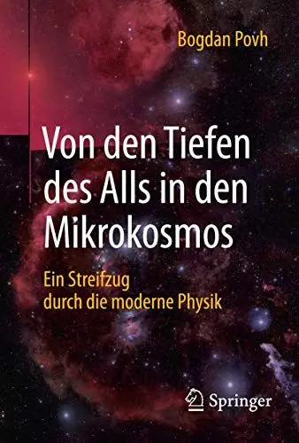 Produktbild: Von den Tiefen des Alls in den Mikrokosmos: Ein Streifzug durch die moderne Physik