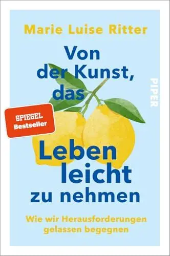 Produktbild: Von der Kunst, das Leben leicht zu nehmen: Wie wir Herausforderungen gelassen begegnen | 35 Stories über Gelassenheit und Leichtigkeit – Das neue Buch von @luiseliebt