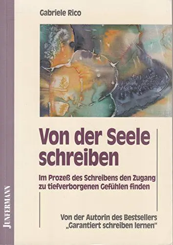 Produktbild: Von der Seele schreiben: Im Prozess des Schreibens den Zugang zu tief verborgenen Gefühlen finden