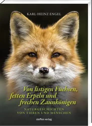 Produktbild: Von listigen Füchsen, fetten Erpeln und frechen Zaunkönigen: Naturgeschichten von Tieren und Menschen
