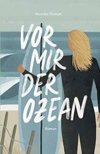 Produktbild: Vor mir der Ozean: Wie ich nach Wellen suchte und mich selbst fand
