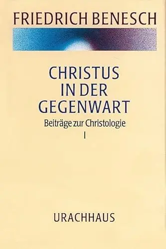 Produktbild: Vorträge und Kurse / Christus in der Gegenwart: Beiträge zur Christologie I