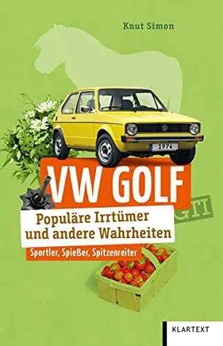 Produktbild: VW Golf: Populäre Irrtümer und andere Wahrheiten (Irrtümer und Wahrheiten)