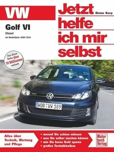 Produktbild: VW Golf VI Diesel - ab Modelljahr 2009/2010: Alles über Technik, Wartung und Pflege (Jetzt helfe ich mir selbst)