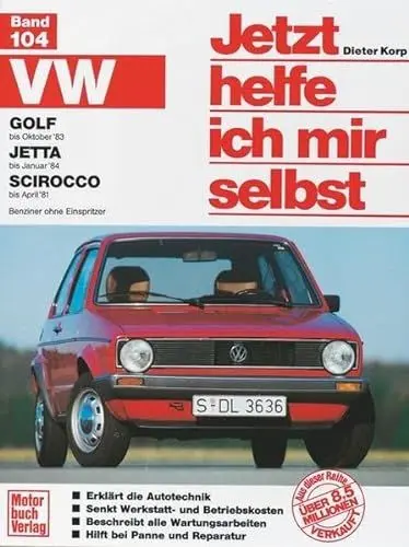 Produktbild: VW Golf (bis Okt. 83), Jetta (bis Jan. 84), Scirocco (bis Apr. 81): Benziner ohne Einspritzer (Jetzt helfe ich mir selbst)