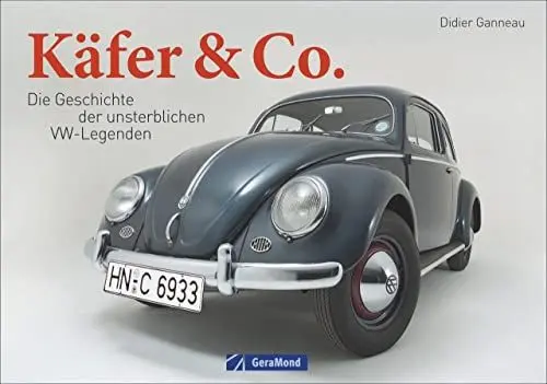 Produktbild: VW Käfer: Käfer & Co. Die Geschichte unsterblicher VW-Legenden. Vom Käfer über den Bulli bis zum VW 1500/1600. Fahrzeuglegenden von Volkswagen.: Die Geschichte der unsterblichen VW-Legenden