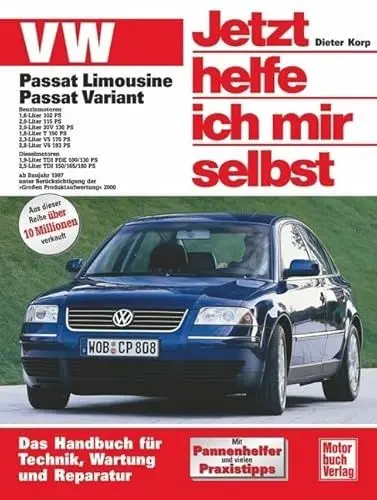 Produktbild: VW Passat Limousine und Variant: Benziner und Diesel ab Baujahr 1997: Benzin- und Dieselmotoren ab Bj. 1997, von 102-193 PS. Das Handbuch für Technik, Pflege und Wartung (Jetzt helfe ich mir selbst)