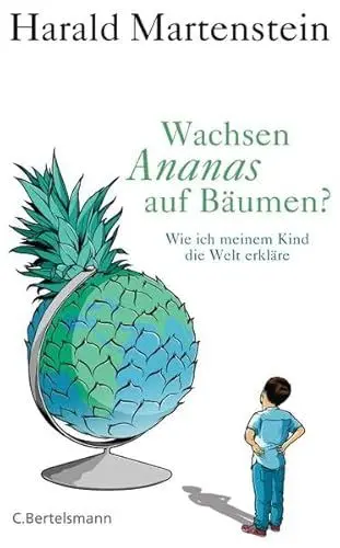 Produktbild: Wachsen Ananas auf Bäumen?: Wie ich meinem Kind die Welt erkläre
