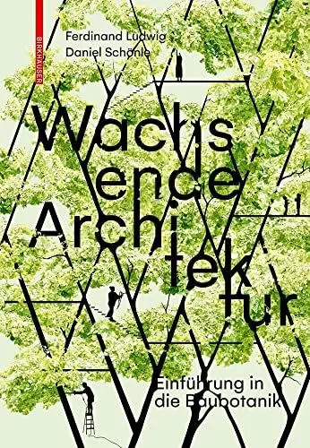 Produktbild: Wachsende Architektur: Einführung in die Baubotanik