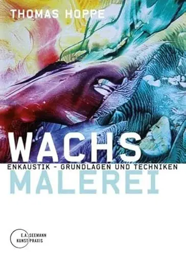 Produktbild: Wachsmalerei. Enkaustik - Grundlagen und Techniken