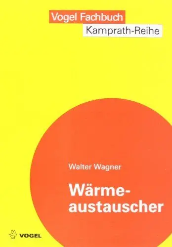 Produktbild: Wärmeaustauscher: Grundlagen, Aufbau und Funktion thermischer Apparate (Kamprath-Reihe)