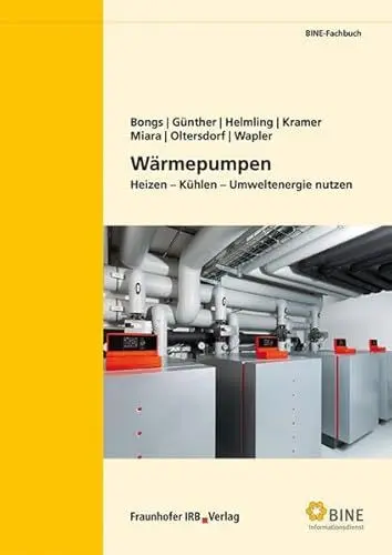 Produktbild: Wärmepumpen.: Heizen - Kühlen - Umweltenergie nutzen. (BINE-Fachbuch)