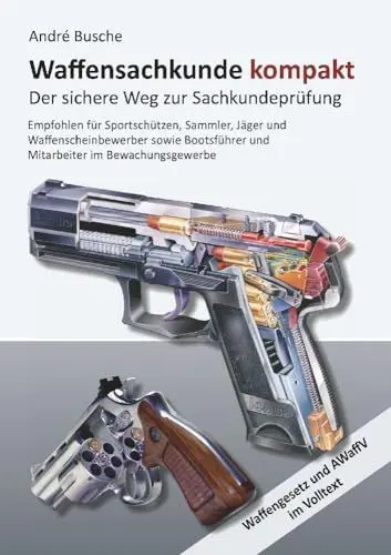 Produktbild: Waffensachkunde kompakt Gesamtausgabe - Der sichere Weg zur Sachkundeprüfung: Lehrbuch mit Waffengesetz und AWaffV im Volltext (Lehrbücher zur ... zur Kursbegleitung und zum Selbststudium)