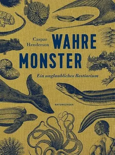 Produktbild: Wahre Monster: Ein unglaubliches Bestiarium (Naturkunden)