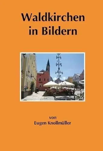 Produktbild: Waldkirchen in Bildern: Bildband