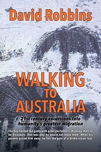 Produktbild: Walking to Australia: 21st century excursions into humanity's greatest migration