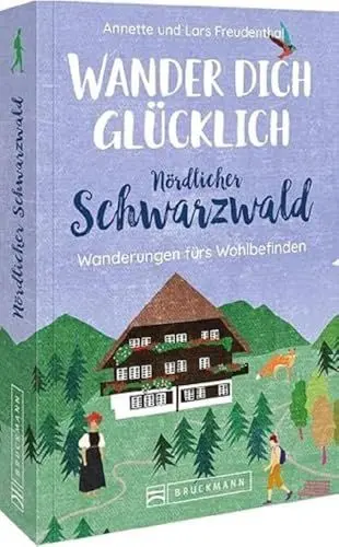 Produktbild: Wander dich glücklich - nördlicher Schwarzwald: 33 erholsame Wanderungen