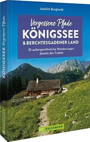 Produktbild: Wanderführer Bayern – Vergessene Pfade Königssee und Berchtesgadener Land: 35 außergewöhnliche Wanderungen abseits des Trubels