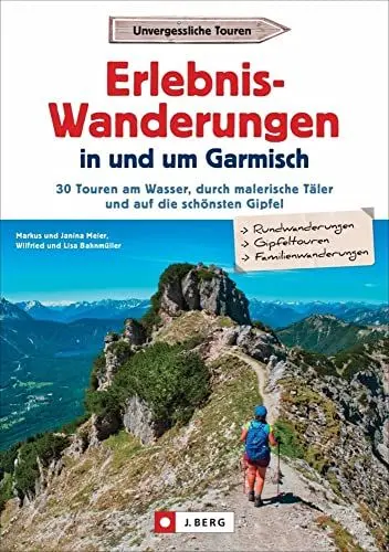 Produktbild: Wanderführer Garmisch-Partenkirchen – Erlebnis-Wanderungen in und um Garmisch: 30 Touren am Wasser, durch malerische Täler und auf die schönsten Gipfel. Inkl. GPS-Tracks