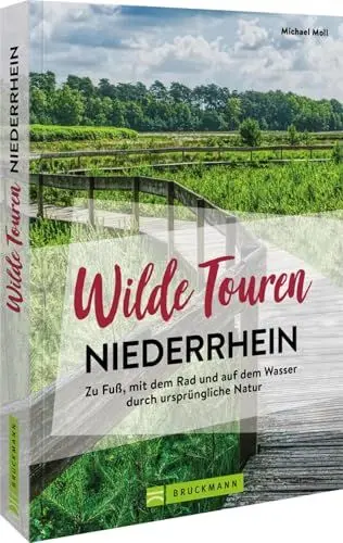 Produktbild: Wanderführer NRW – Wilde Touren Niederrhein: Ursprüngliche Natur auf abwechslungsreichen Touren entdecken. Einsame Touren zu unbekannten Plätzen: Zu ... und auf dem Wasser durch ursprüngliche Natur