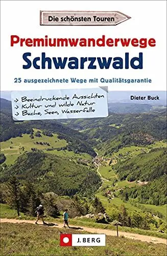 Produktbild: Wanderführer: Premiumwanderwege Schwarzwald: 25 ausgezeichnete Touren mit Qualitätsgarantie. Mit ausführlichen Wegbeschreibungen, Detailkarten und GPS-Tracks zum Download.