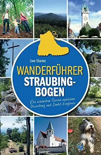 Produktbild: Wanderführer Straubing-Bogen: Die schönsten Touren zwischen Straubing und Sankt Englmar