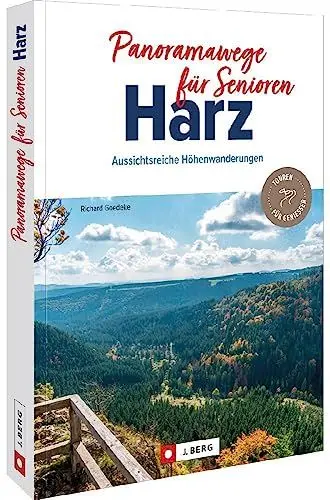 Produktbild: Wanderführer – Panoramawege für Senioren Harz: Auf 35 aussichtsreichen Wanderwegen entspannt durch den Harz wandern.