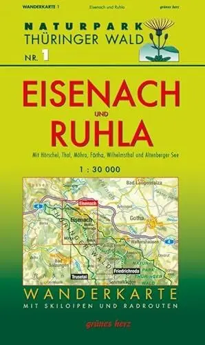 Produktbild: Wanderkarte Eisenach und Ruhla: Mit Hörschel, Thal, Möhra, Förtha, Wilhelmsthal und Altenberger See. Mit Skiloipen und Radrouten. Maßstab 1:30.000. (Naturpark Thüringer Wald: Wanderkarten. 1:30.000)