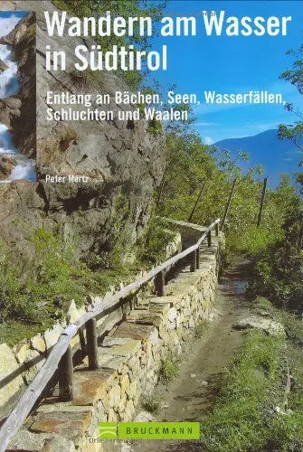 Produktbild: Wandern am Wasser in Südtirol: Entlang an Bächen, Seen, Wasserfällen, Schluchten und Waalen