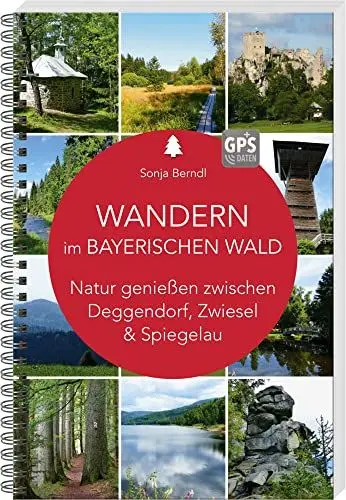 Produktbild: Wandern im Bayerischen Wald: Natur genießen zwischen Deggendorf, Zwiesel und Spiegelau