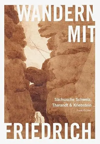 Produktbild: Wandern mit Caspar David Friedrich: Sächsische Schweiz, Tharandt & Kriebstein
