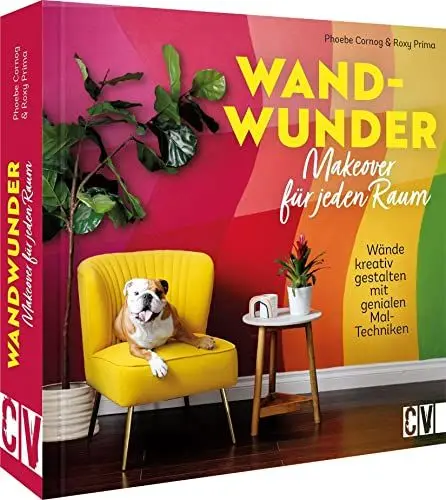 Produktbild: Wandgestaltung – Wand-Wunder. Makeover für jeden Raum: Wände kreativ gestalten mit genialen Mal-Techniken