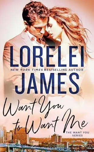 Produktbild: Want You to Want Me (The Want You Series, Band 2)