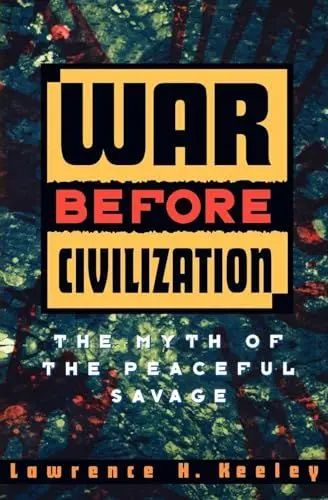 Produktbild: War Before Civilization: The Myth of the Peaceful Savage