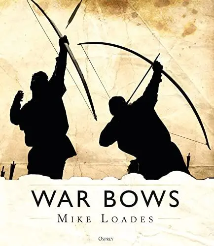 Produktbild: War Bows: Longbow, crossbow, composite bow and Japanese yumi