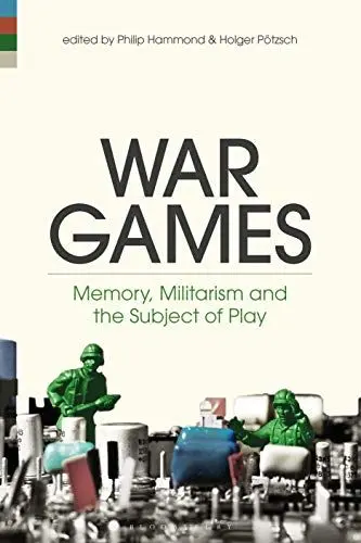 Produktbild: War Games: Memory, Militarism and the Subject of Play