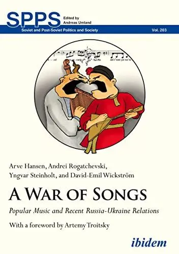Produktbild: War of Songs: Popular Music and Recent Russia-Ukraine Relations (Soviet and Post-Soviet Politics and Society)
