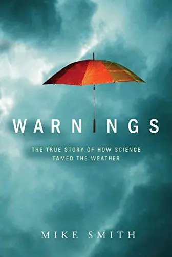 Produktbild: Warnings: The True Story of How Science Tamed the Weather