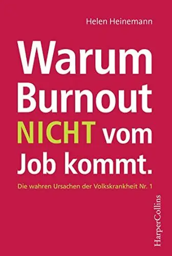 Produktbild: Warum Burnout nicht vom Job kommt: Die wahren Ursachen der Volkskrankheit Nr. 1
