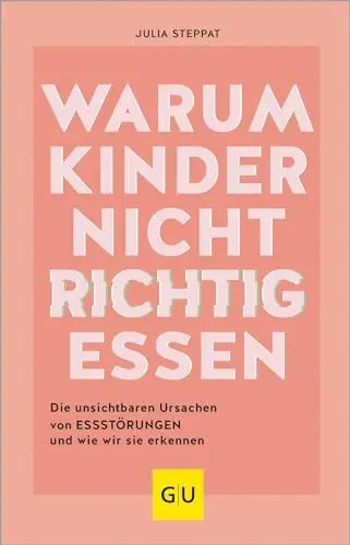 Produktbild: Warum Kinder nicht richtig essen: Die unsichtbaren Ursachen von Essstörungen (GU Kindergesundheit)