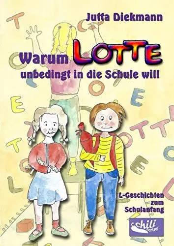 Produktbild: Warum Lotte unbedingt in die Schule will: L-Geschichten zum Schulanfang