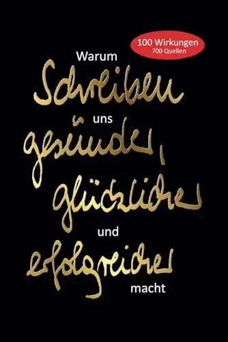 Produktbild: Warum Schreiben uns gesünder, glücklicher und erfolgreicher macht