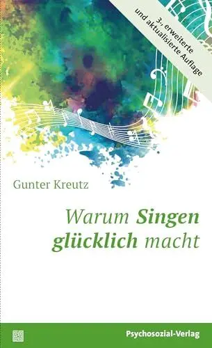 Produktbild: Warum Singen glücklich macht (Sachbuch Psychosozial)
