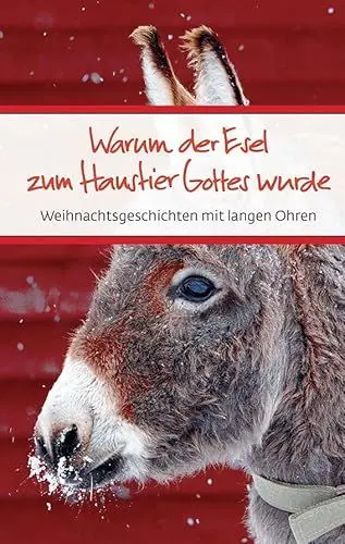 Produktbild: Warum der Esel zum Haustier Gottes wurde: Weihnachtsgeschichten mit langen Ohren (Eschbacher Präsente)